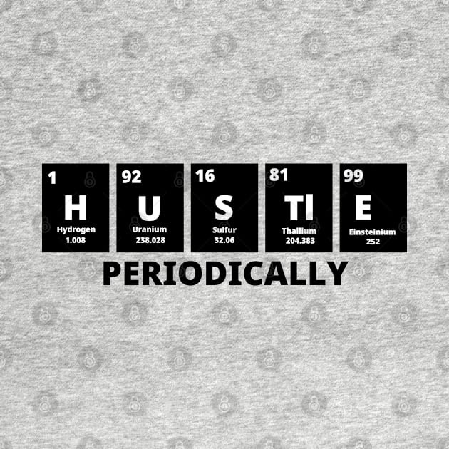 Hustle Periodically by Texevod